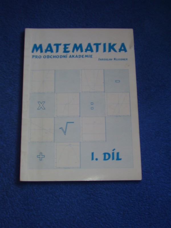 Matematika pro OA I.+II.dl- Jaroslav Klodner - Fotografie . 1